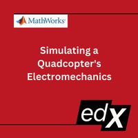 MathWorks: Simulating a Quadcopter's Electromechanics