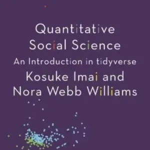 Quantitative Social Science An Introduction in Tidyverse